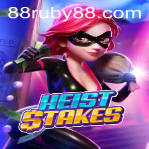 Unveiling the Thriller: HeistStakes - The Ultimate Adventure with RUBY88